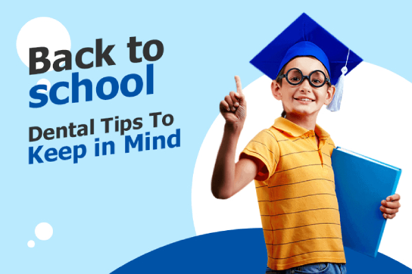 Back to School: Dental Tips to Keep in Mind